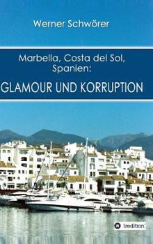 Hardcover Marbella Costa del Sol Spanien: Glamour und Korruption [German] Book