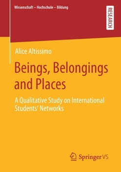 Beings, Belongings and Places: A Qualitative Study on International Students' Networks