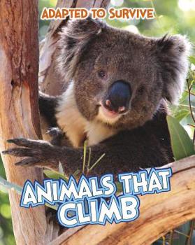 Adapted to Survive: Animals That Climb - Book  of the Adapted to Survive