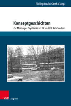 Hardcover Konzeptgeschichten: Zur Marburger Psychiatrie Im 19. Und 20. Jahrhundert [German] Book