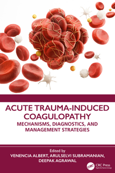 Paperback Acute Trauma-Induced Coagulopathy: Mechanisms, Diagnostics, and Management Strategies Book