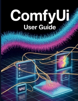 Paperback ComfyUI User Guide: The Ultimate Step-by-Step Manual for Beginners to Master Music Production, Mixing, Sound Design, and Creative Workflow Secrets Book
