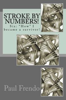 Paperback Stroke by Numbers!: Six: "How" I became a survivor! Book