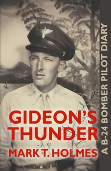 Paperback Gideon's Thunder: A B-24 Bomber Pilot Diary Book