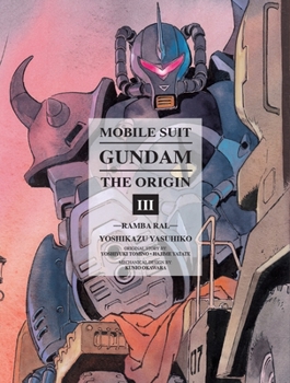 Mobile Suit Gundam: THE ORIGIN, Volume 3: Ramba Ral - Book #3 of the Mobile Suit Gundam: The Origin (Aizban edition)