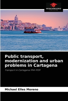 Paperback Public transport, modernization and urban problems in Cartagena Book