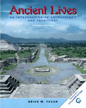 Paperback Ancient Lives: An Introduction to Archaeology and Prehistory Book