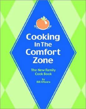 Cooking In The Comfort Zone: The New Family Cookbook