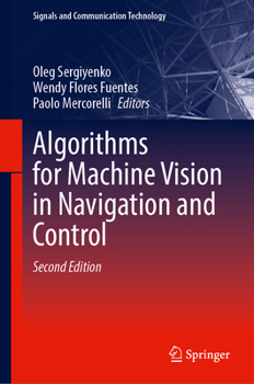 Algorithms for Machine Vision in Navigation and Control (Signals and Communication Technology)