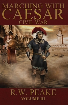 Civil War - Book #3 of the Marching With Caesar