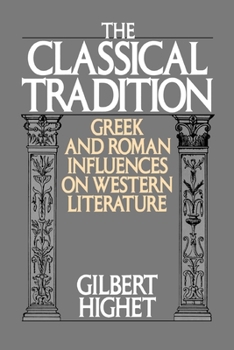 Paperback The Classical Tradition: Greek and Roman Influences on Western Literature Book