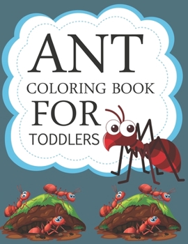 Paperback Ant Coloring Book For Toddlers: Cute Ant Coloring Book