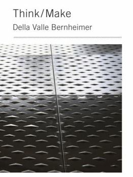 Paperback Think/Make: Della Valle Bernheimer Book