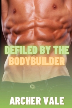 Paperback Defiled by the Bodybuilder Book