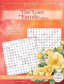 Guided by Grace: The Love of Family Edition: Bible Word Search & Devotional: 88 Large-Print Word Search Puzzles Featuring Prayers and Scripture to ... Find Joy in God's Word-One Puzzle at a Time!