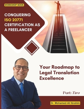 Paperback Conquering ISO 20771 Certification as a Freelancer: Your Roadmap to Legal Translation Excellence Book
