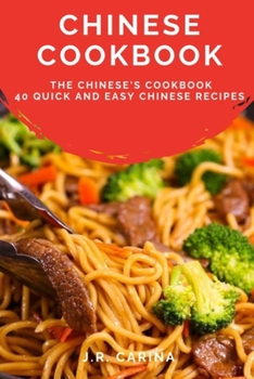 Paperback Chinese Cookbook: The Chinese's Cookbook, 40 Quick and Easy Chinese Recipes Book