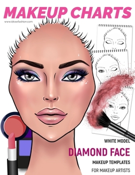 Makeup Charts - Face Charts for Makeup Artists: White Model - Diamond face shape (Makeup Face Charts)
