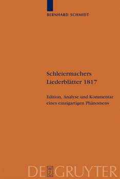 Hardcover Schleiermachers Liederblätter 1817: Edition, Analyse Und Kommentar Eines Einzigartigen Phänomens [German] Book