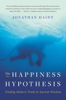 Paperback The Happiness Hypothesis: Finding Modern Truth in Ancient Wisdom Book