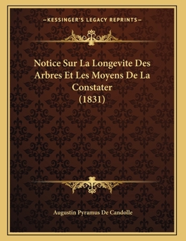 Paperback Notice Sur La Longevite Des Arbres Et Les Moyens De La Constater (1831) [French] Book