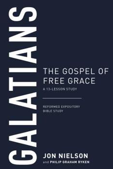 Paperback Galatians: The Gospel of Free Grace Book