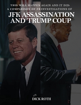Paperback This Will Happen Again and It Did: A Comparison of FBI Investigations of JFK Assassination & Trump Coup [Large Print] Book