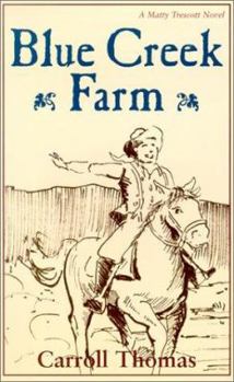 Paperback Blue Creek Farm: A Matty Trescott Novel Book