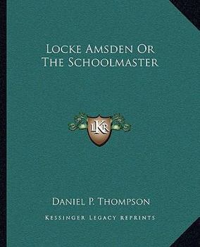 Paperback Locke Amsden Or The Schoolmaster Book