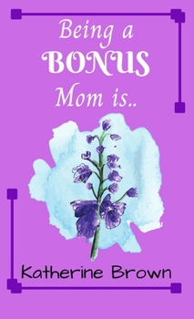 Hardcover Being a BONUS Mom is ... Book