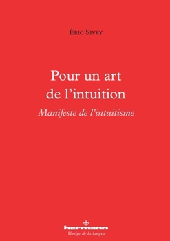 Paperback Pour un art de l'intuition: Manifeste de l'intuitisme [French] Book