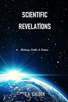 Paperback Scientific Revelations: History, Faith, & Fiction Book