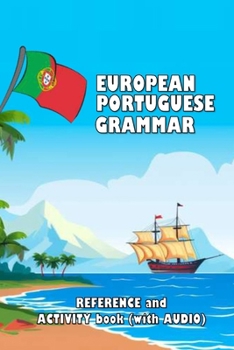 European Portuguese Grammar: Reference and activity book (with AUDIO) (Grammar reference and activity books)