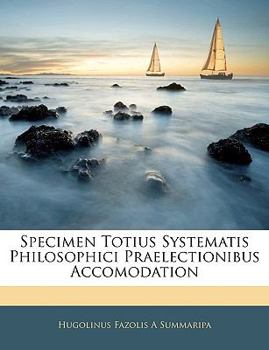 Paperback Specimen Totius Systematis Philosophici Praelectionibus Accomodation Book