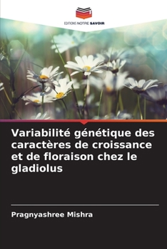 Paperback Variabilité génétique des caractères de croissance et de floraison chez le gladiolus [French] Book