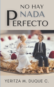 Paperback No Hay NADA Perfecto [Spanish] Book