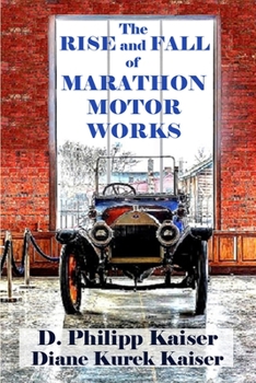 Paperback The RISE and FALL of MARATHON MOTOR WORKS Book
