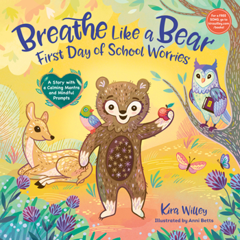 Hardcover Breathe Like a Bear: First Day of School Worries: A Story with a Calming Mantra and Mindful Prompts Book