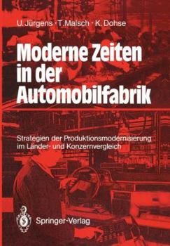 Paperback Moderne Zeiten in Der Automobilfabrik: Strategien Der Produktionsmodernisierung Im Länder- Und Konzernvergleich [German] Book