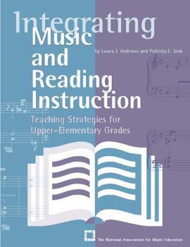 Paperback Integrating Music and Reading Instruction: Teaching Strategies for Upper-Elementary Grades Book