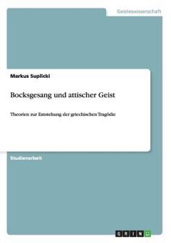 Paperback Bocksgesang und attischer Geist: Theorien zur Entstehung der griechischen Tragödie [German] Book