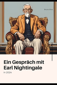 Ein Gespräch mit Earl Nightingale in 2024 (German Edition)