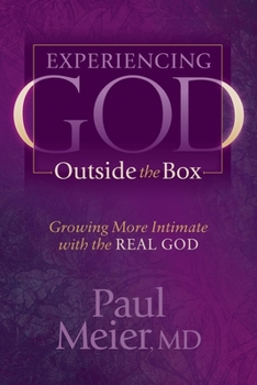 Paperback Experiencing God Outside the Box: Growing More Intimate with the Real God Book