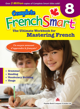 Paperback Complete Frenchsmart 8: Canadian Curriculum French Workbook for Grade 8 Book