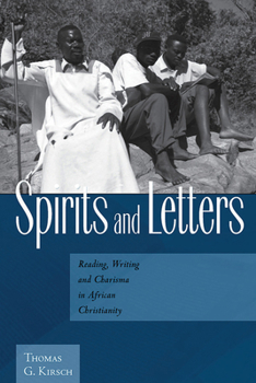 Paperback Spirits and Letters: Reading, Writing and Charisma in African Christianity Book