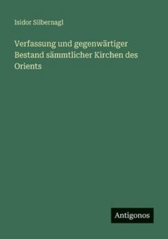Paperback Verfassung und gegenwärtiger Bestand sämmtlicher Kirchen des Orients [German] Book