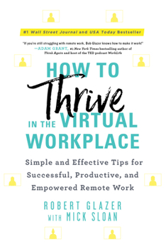 Paperback How to Thrive in the Virtual Workplace: Simple and Effective Tips for Successful, Productive, and Empowered Remote Work Book