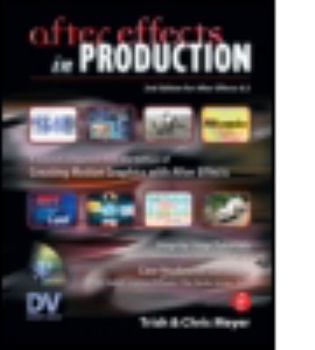 Paperback After Effects in Production: A Companion for Creating Motion Graphics [With DVD] Book