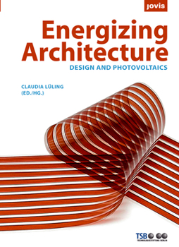 Hardcover Energizing Architecture: Design and Photovoltaics Book