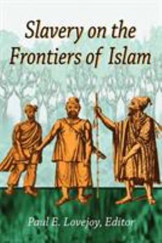 Paperback Slavery on the Frontiers of Islam Book
